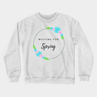 waiting for spring Crewneck Sweatshirt